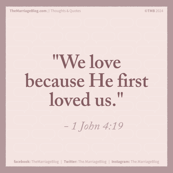 Because He first loved us!